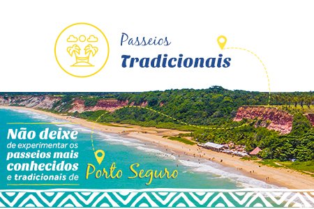 Banner Passeios Tradicionais - Não deixe de experimentar os passeios mais conhecidos e tradicionais de Porto Seguro.